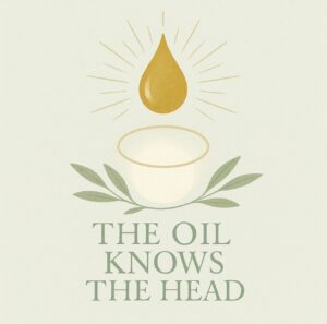 The Oil Knows the Head